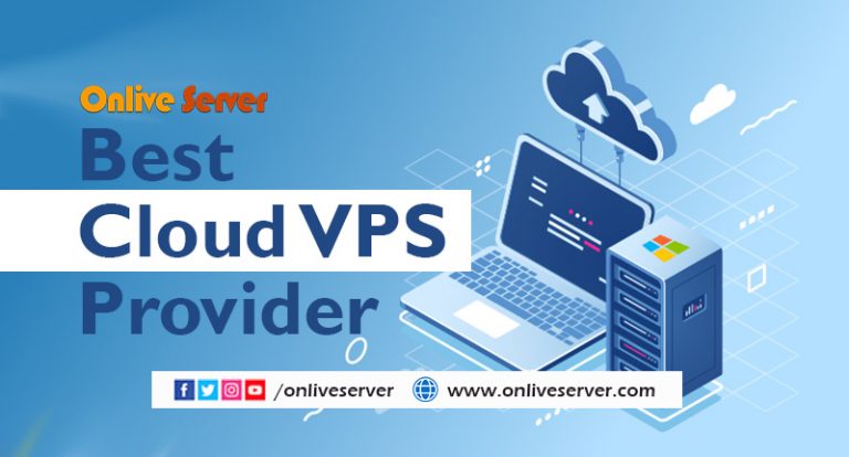 Choose Best Cloud VPS Provider with Better Performance by Onlive Server