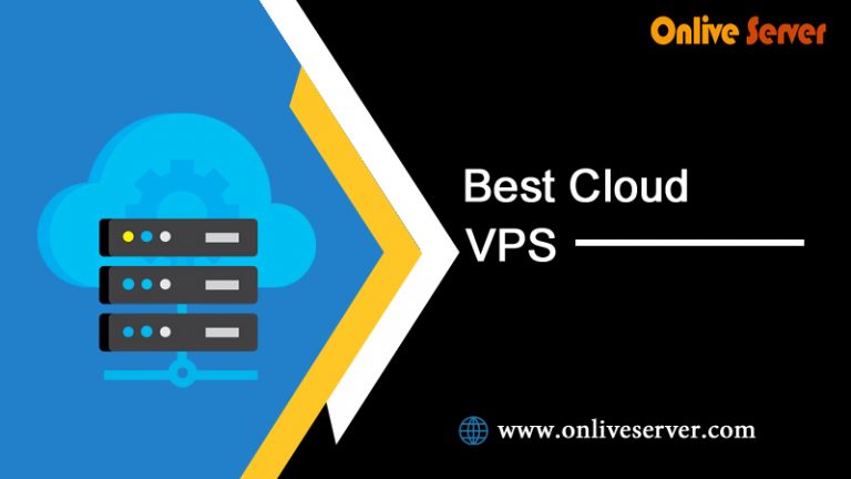 Get User-Friendly Easy Management with Best Cloud VPS – Onlive Server