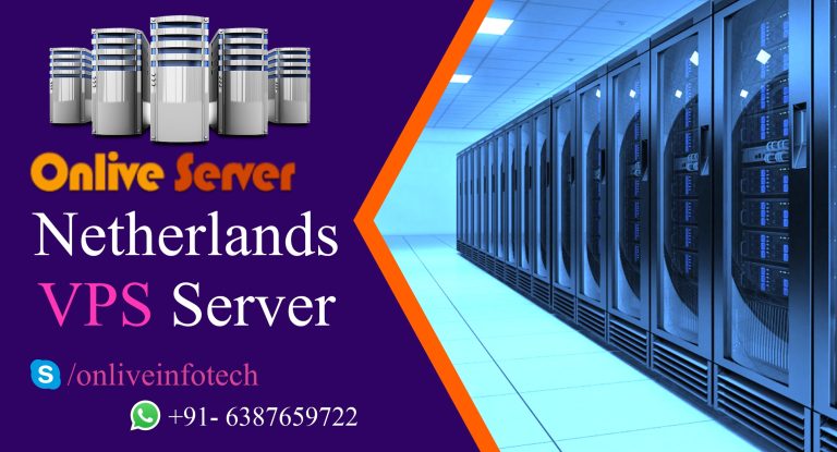 Netherlands VPS Server from Onlive Server – Get Better Connectivity and Security