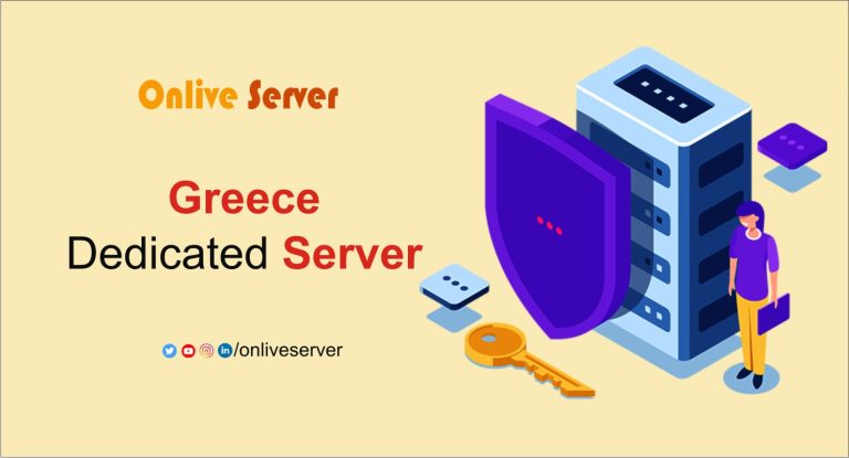Get the Greece Dedicated Server with Security by Onlive Server