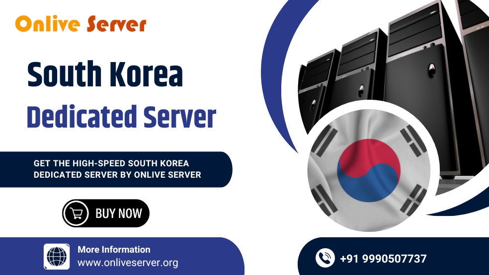 Get The High-Speed South Korea Dedicated Server by Onlive Server