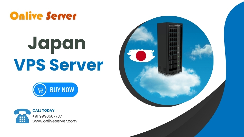 Get the Japan VPS Server by Onlive Server with Many Features